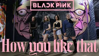 [KPOP IN PUBLIC] BLACKPINK 'How You Like That' dance cover by CoLD