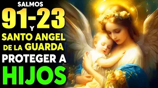 ☀️ UN ESPECIAL AL SANTO ÁNGEL DE LA GUARDA Con El Salmos 91 y 23 Por Los Hijos | ÁNGEL CUSTODIO