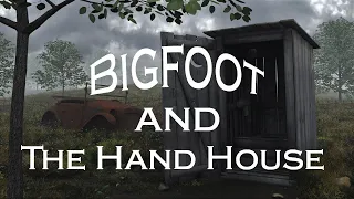 Bigfoot and The Hand House