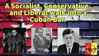 A Socialist, a Conservative, and a Liberal walk into a Cuban Bar.