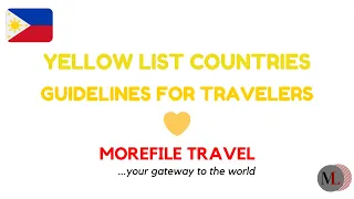 GUIDELINES ‼️ FOR TRAVELERS FROM YELLOW LIST COUNTRIES (Update from Philippines🇵🇭)