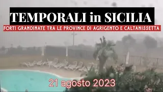 METEO - GRANDINATA in SICILIA, forti temporali sulle province di AGRIGENTO e CALTANISSETTA 21/8/2023