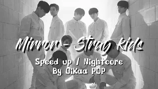 Mirror - Stray kids | Speed up / Nightcore