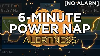 6-minute POWER NAP to Boost Alertness (30 Minute Benefit) - The Best Binaural Beats (No Alarm)