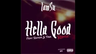 IAMSU Hella Good Feat. Raider Dee & Tyga