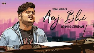 Vishal Mishra - Aaj Bhi (WORMONO LoFi Remake) | Ali Fazal, Surbhi Jyoti | VYRLOriginals