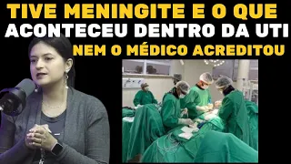 Tive meningite e o que aconteceu dentro da UTI nem o médico acreditou