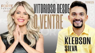 VITORIOSO DESDE O VENTRE !  PASTOR KLEBSON SILVA  #MAISFORTEPODCAST