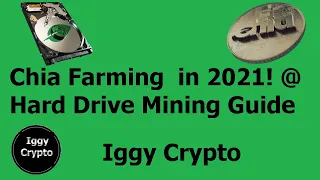 Chia Farming in 2021! @ Hard Drive Mining Guide