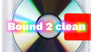 Bound 2 (Clean) Kanye West