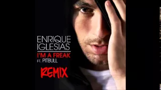 Enrique Iglesias ft. Pitbull - I'm A Freak (REMIX)