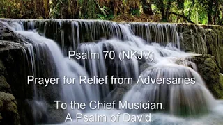 Psalm 70 (NKJV) - Prayer for Relief from Adversaries