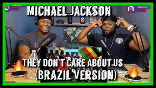 Michael Jackson - They Don’t Care About Us (Brazil Version)  |Brothers Reaction!!!!