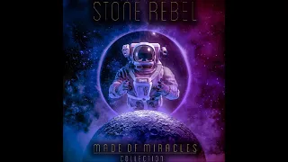 Stone Rebel - Made Of Miracles Collection (Full Album 2022)