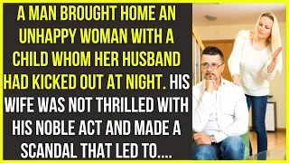Man brought home a poor woman with child whom her husband had kicked out.  Sad LOVE STORIES to tears