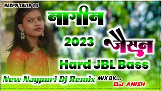 Nagin jaisan🎧New Nagpuri🎧Dj Song Hard Bass🎧New Dj Nagpuri Dj Song🎧Nagpuri Dj Remix🎧New Nagpuri🎧2023