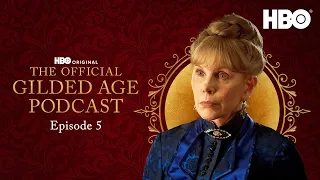 The Gilded Age Podcast | Season 2 Episode 5 | HBO