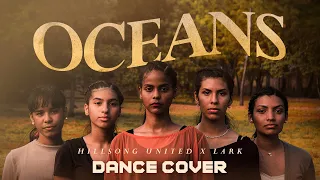 Hillsong UNITED - OCEANS (Lark Remix) |  Choreography by ULTRA DANCE