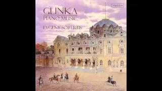 Glinka: Piano Music by Evgeny Soifertis