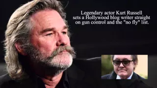 Kurt Russell on Gun Control and No Fly list. Tells Blogger "You're Out of Your Mind"