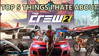 Top 5 Things I HATE about THE CREW 2