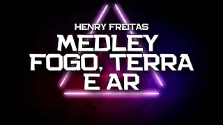 PLAYBACK - MEDLEY FOGO, TERRA E AR - HENRY FREITAS (KARAOKÊ)