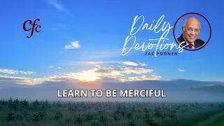 December 15 | Daily Devotion | Learn To Be Merciful | Zac Poonen