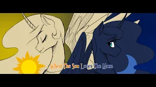 When The Sun Loves The Moon - MLP animatic