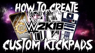 Custom Kickpad Tutorial (WWE 2K18)