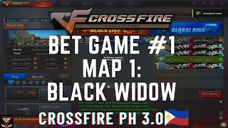 CrossFire 3.0 PH - Pustahan Agad !? - Black Widow Map 1- BetGame#1