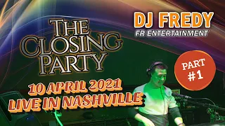 CLOSING PARTY PART #1 DJ FREDY FR ENTERTAINMENT LIVE IN NASHVILLE SABTU 10 APRIL 2021