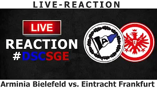 Live-Reaction - Arminia Bielefeld vs. Eintracht Frankfurt
