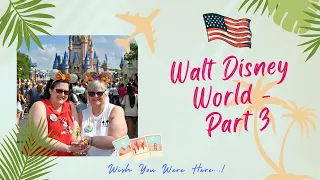 Walt Disney World - Part 3