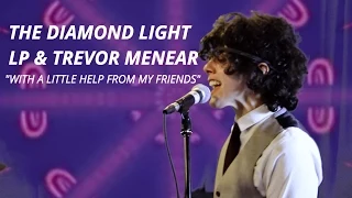 The Diamond Light Feat. LP & Trevor Menear "With A Little Help From My Friends" LIVE BlindBlindTiger