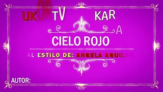 Cielo Rojo - Angela Aguilar (UKORTV KARAOKE)