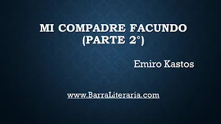 MI COMPADRE FACUNDO (2° PARTE) - EMIRO KASTOS