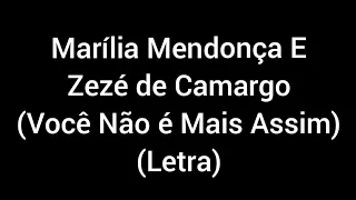 Marília Mendonça e Zezé de Camargo - Você não é mais assim (letra / lyrics)
