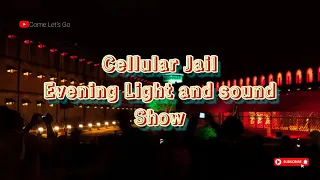 Cellular Jail | Evening Light & Sound Complete Show | Full Video | High Quality | Andaman | Ayan