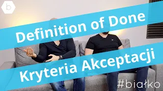 Definition of Done kontra Kryteria Akceptacji