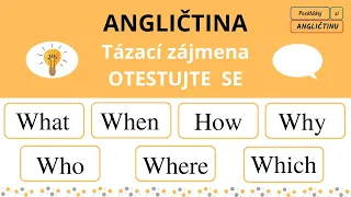 Angličtina - tázací zájmena. OTESTUJTE SE