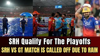 SRH vs GT Highlights IPL 2024 | Match Abandoned Due To Rain | SRH Qualifies For Playoffs