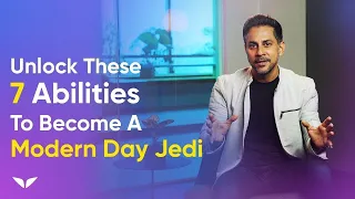 Unlock These 7 Abilities To Become a Modern Day JEDI | Vishen Lakhiani