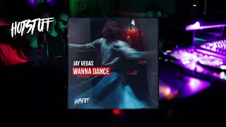 Jay Vegas - Wanna Dance (Original Mix) [Hot Stuff]