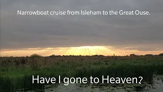 I took a turn and headed to the Great Ouse from Isleham. Narrowboating life