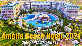 Amelia Beach Hotel  2021 Side Antalya Turkey