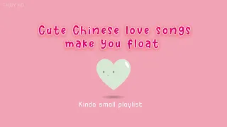 [Playlist] Cute Chinese love songs make you float~