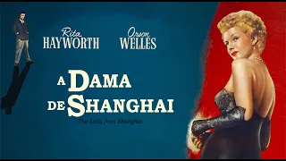 A DAMA DE SHANGHAI - COMPLETO E DUBLADO