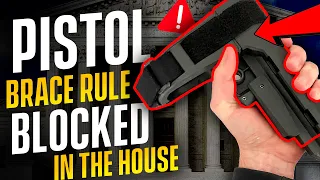 Update - The House Votes AGAINST ATF Pistol Brace Rule (Senate is Next)