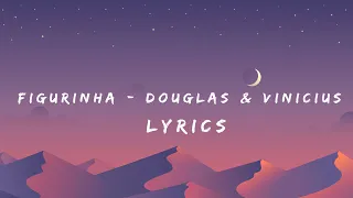 Douglas & Vinicius ft.MC bruninho - Figurinha(LYRIC)