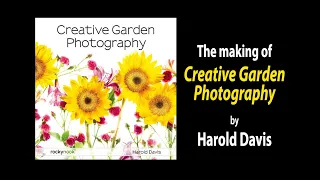 The Making of Creative Garden Photography | Webinar by Harold Davis | Guest Panelist Ted Waitt